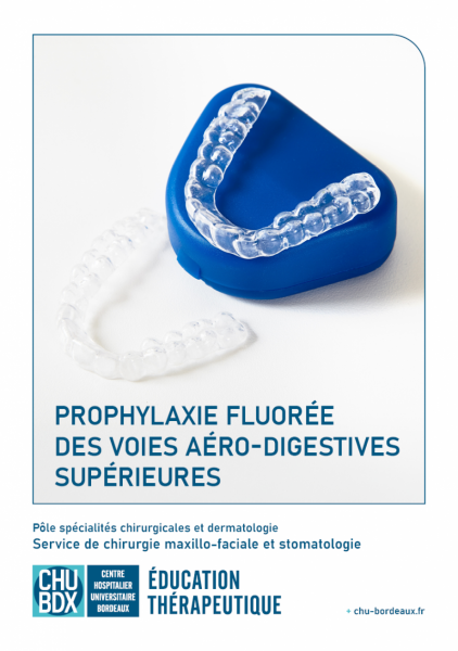 Page couverture dépliant d'information sur la prophylaxie fluorée des voies aéro-digestives supérieures ETP prophylaxie fluorée des voies aéro-digestives supérieures CHU de Bordeaux