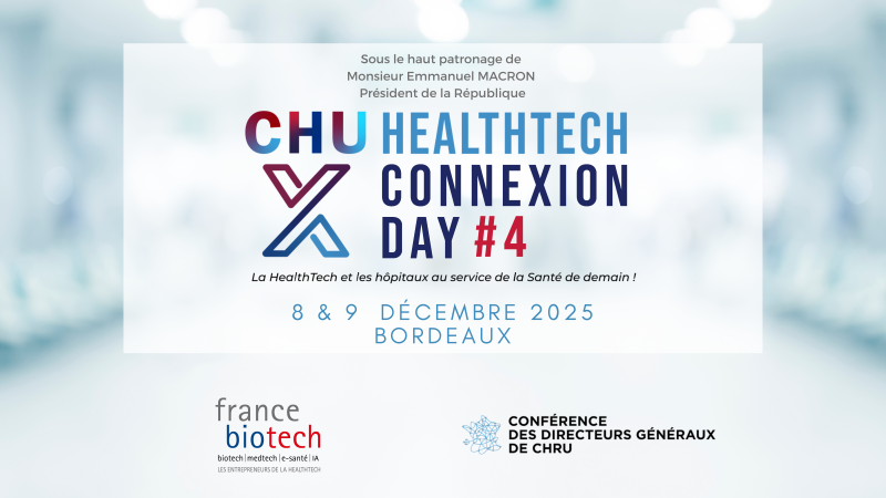 CHU HealthTech Connexion Day 2025 à Bordeaux - Innovation santé et coopération CHU