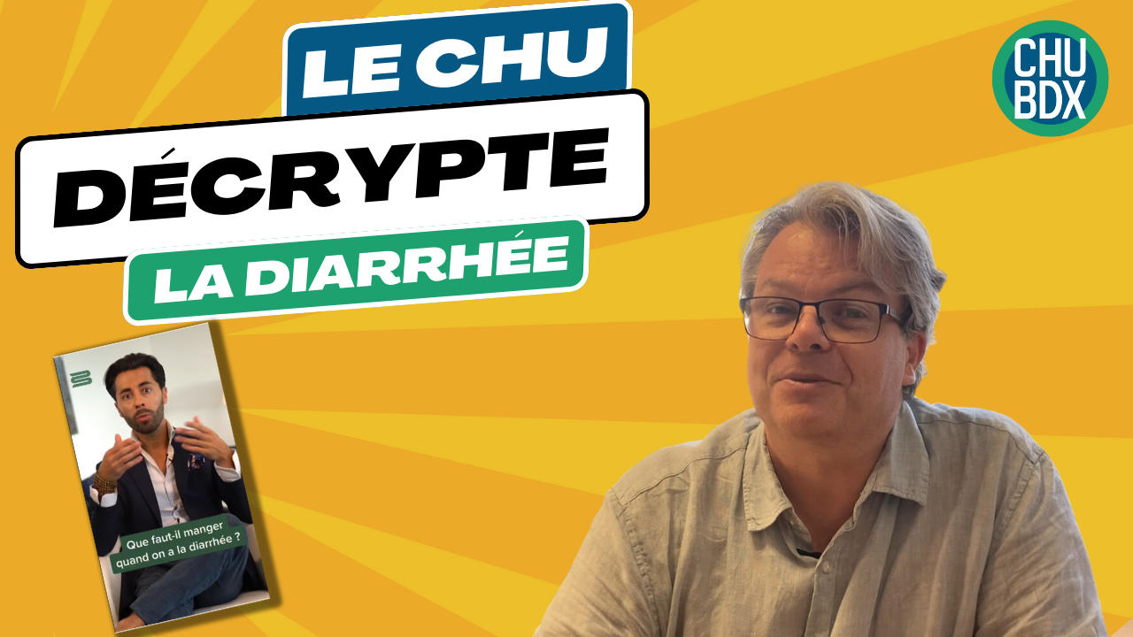 Un expert du CHU de Bordeaux decrypte la diarrhée CHU de Bordeaux Decrypte la diarrhée