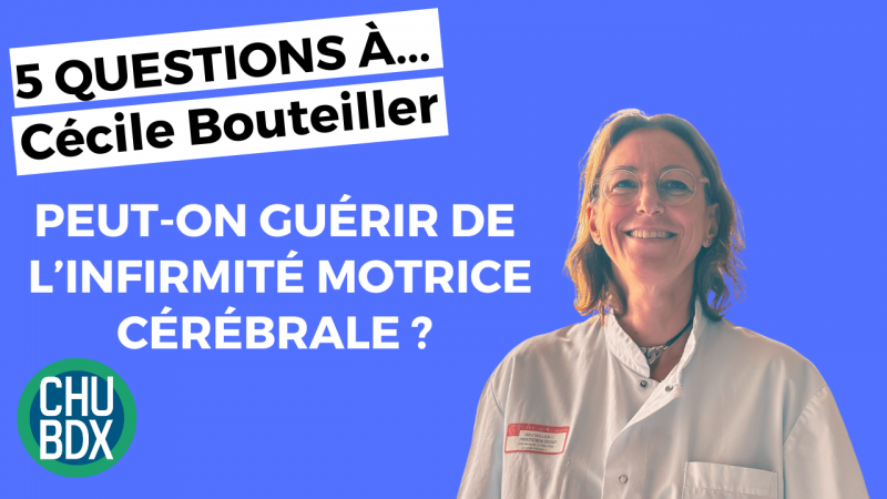 5 questions en vidéo au Dr Cécile Bouteiller sur l'infirmité motrice cérébrale 5 questions en vidéo au Dr Cécile Bouteiller sur l'infirmité motrice cérébrale