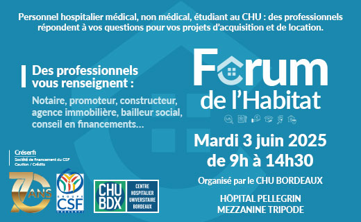 Forum de l'habitat du CHU de Bordeaux le 3 juin 2025 Forum de l'habitat du CHU de Bordeaux le 3 juin 2025