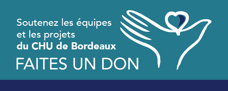 faire un don au CHU de Bordeaux faire un don au CHU de Bordeaux