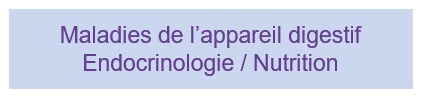 Maladies de l'appareil digestif Endocrinologie Nutrition