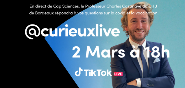 Premier live TIK TOK France avec le CHU de Bordeaux le 2 mars à 18h !
