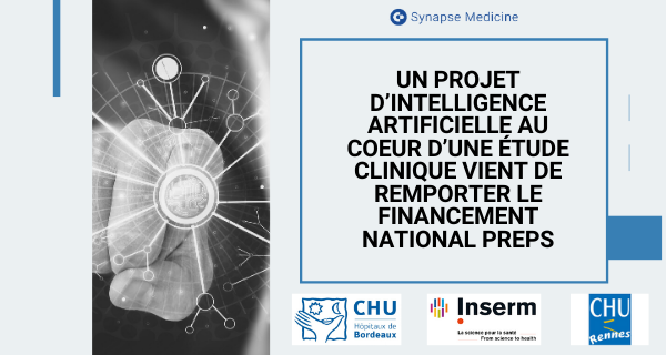 UN PROJET D'INTELLIGENCE ARTIFICIELLE AU COEUR D'UNE ÉTUDE CLINIQUE VIENT DE REMPORTER LE FINANCEMENT NATIONAL PREPS
