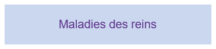 Maladies des reins